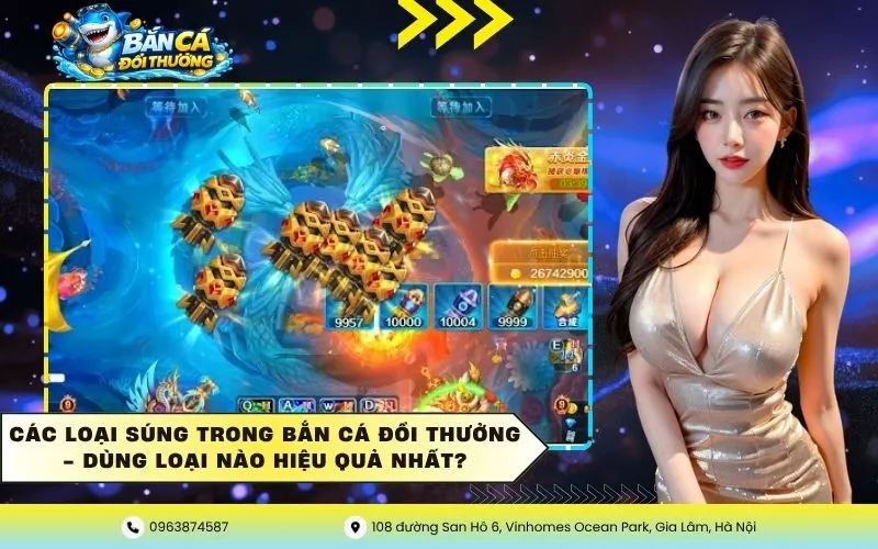 Các Loại Súng Trong Bắn Cá Đổi Thưởng