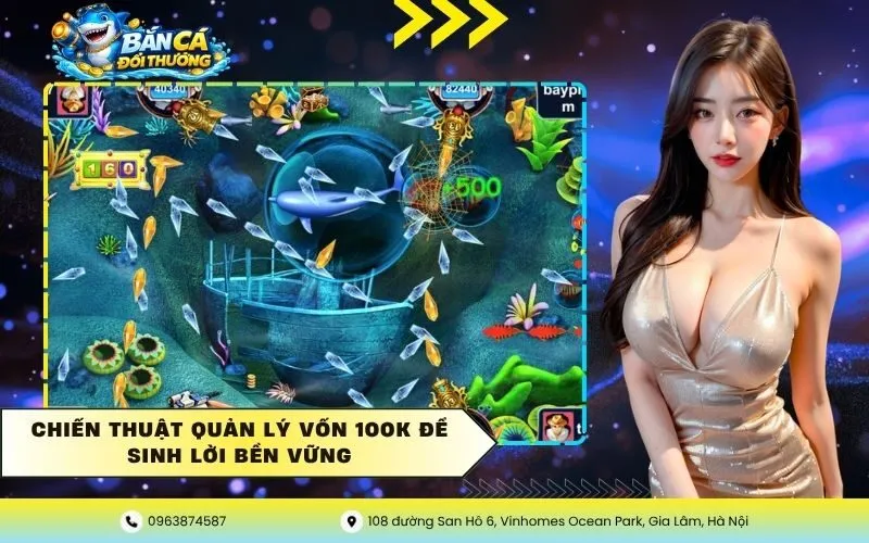 Chiến thuật quản lý vốn 100K để sinh lời bền vững