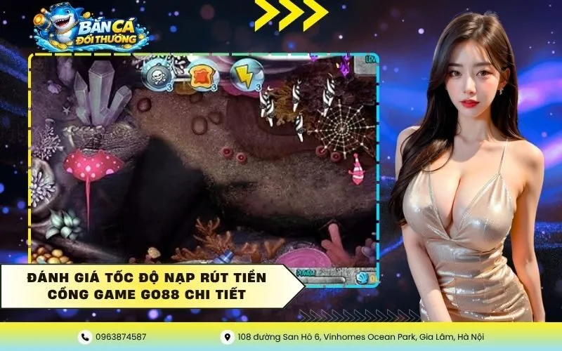Đánh giá tốc độ nạp rút tiền cổng game Go88 chi tiết