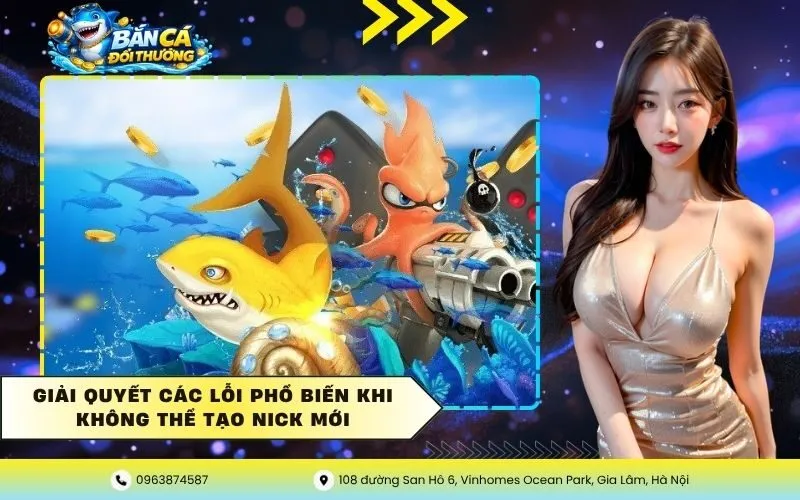 Giải Quyết Các Lỗi Phổ Biến Khi Không Thể Tạo Nick Mới
