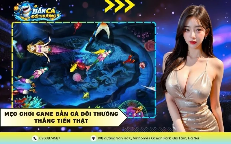 Mẹo Chơi Game Bắn Cá Đổi Thưởng