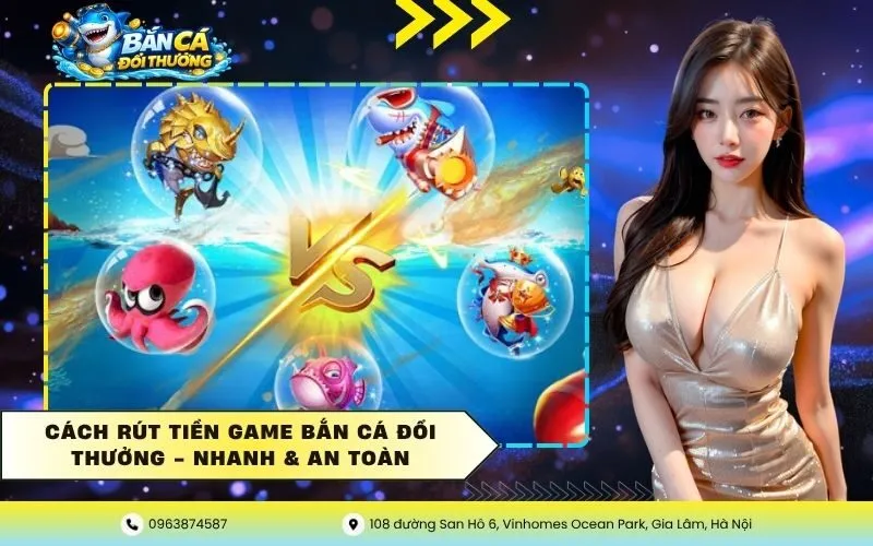 Rút Tiền Game Bắn Cá Đổi Thưởng