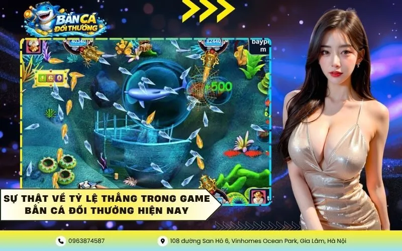 Sự thật về tỷ lệ thắng trong game bắn cá đổi thưởng hiện nay