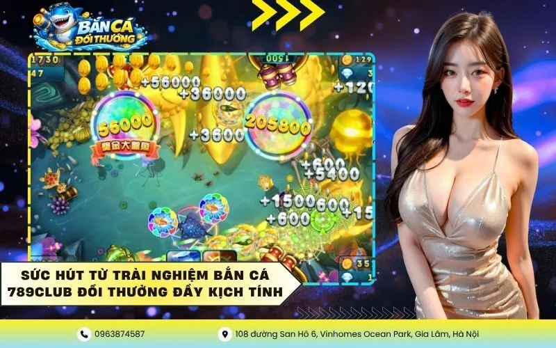 Sức hút từ trải nghiệm bắn cá 789Club đổi thưởng đầy kịch tính