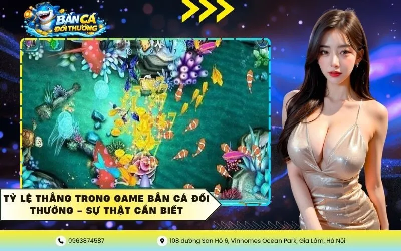 Tỷ Lệ Thắng Trong Game Bắn Cá Đổi Thưởng