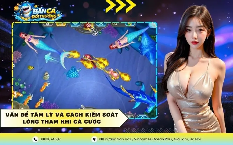 Vấn đề tâm lý và cách kiểm soát lòng tham khi cá cược